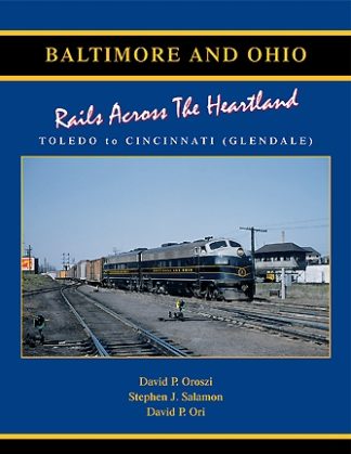 Book Baltimore & Ohio Railroad 3 Rails Across the Heartland Toledo Cincinnati Glendale