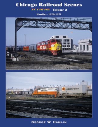 Chicago Railroad Scenes in Color Volume 2 Hamlin 1970-1971 railroad book