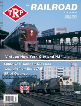 The Railroad Press Magazine (TRP Magazine) Issue #100