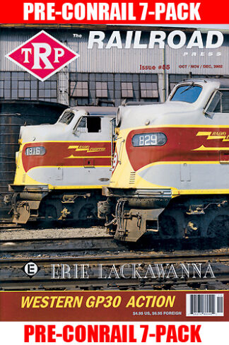 The Railroad Press TRP Magazine Issue #55 featuring Erie Lackawanna and Conrail Predecessors 7-Pack on the cover