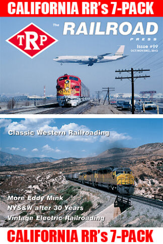 The Railroad Press TRP Magazine Issue #99 featuring California Railroading 7-Pack on the cover